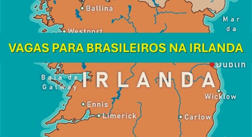Irlanda está contratando brasileiros para serviços básicos, pagando quase R$ 3 MIL por semana, sem exigir curso superior e muitos benefícios!