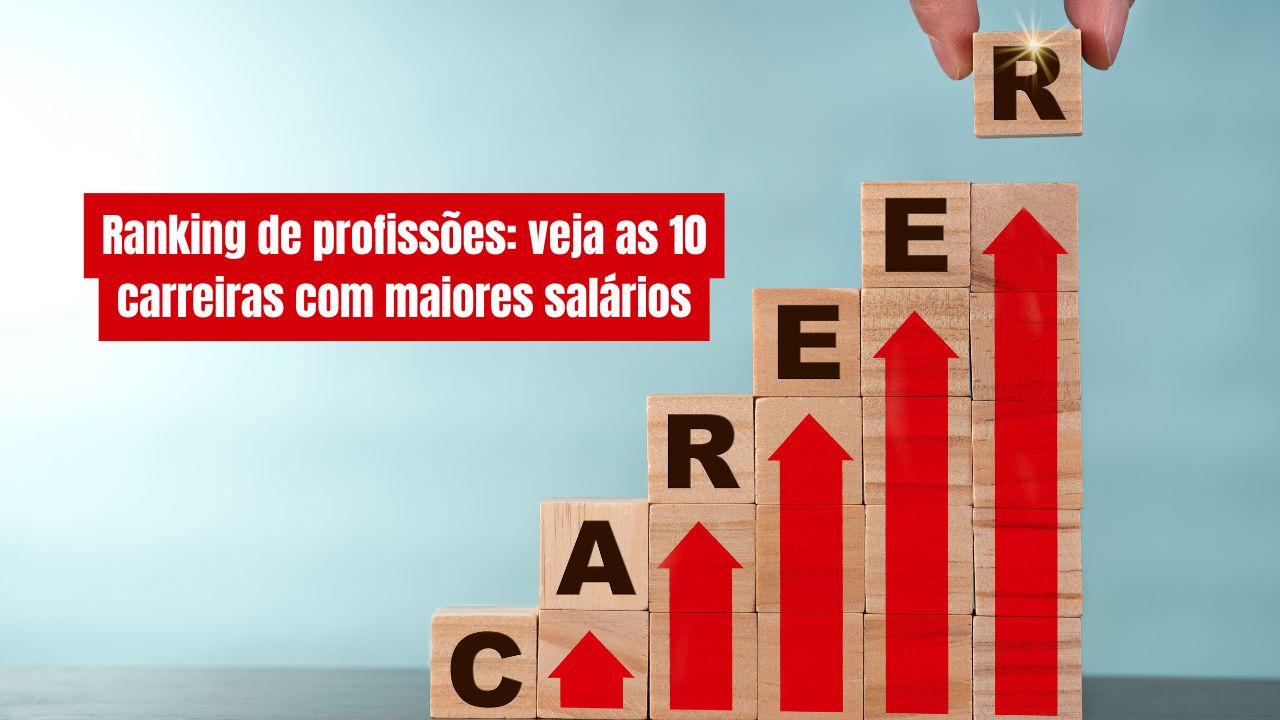 Ranking de profissões: veja as 10 carreiras com maiores salários de ...
